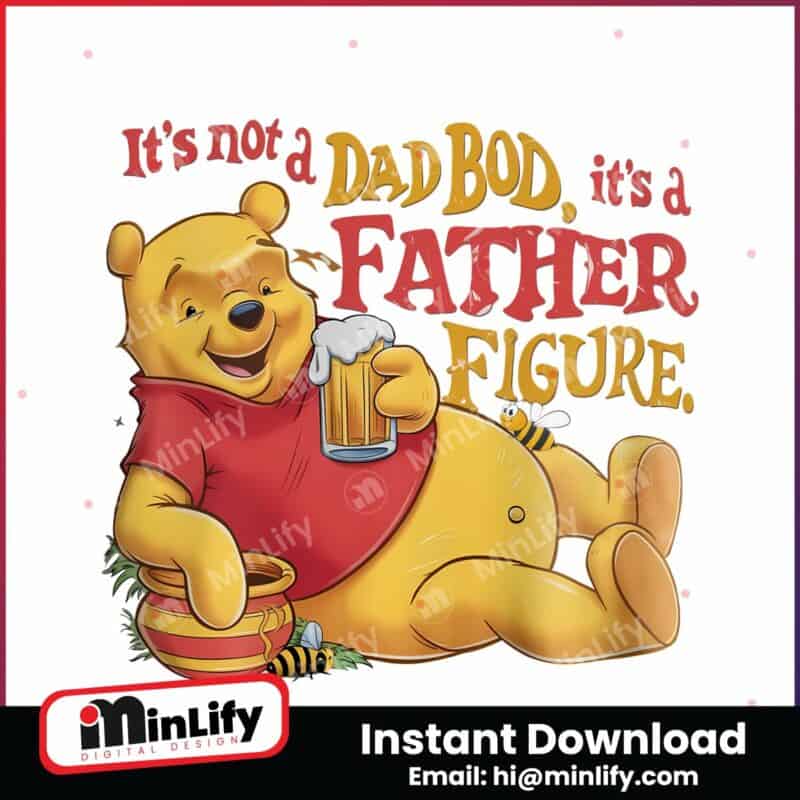 winnie-the-pooh-its-not-a-dad-bod-its-a-father-figure-png