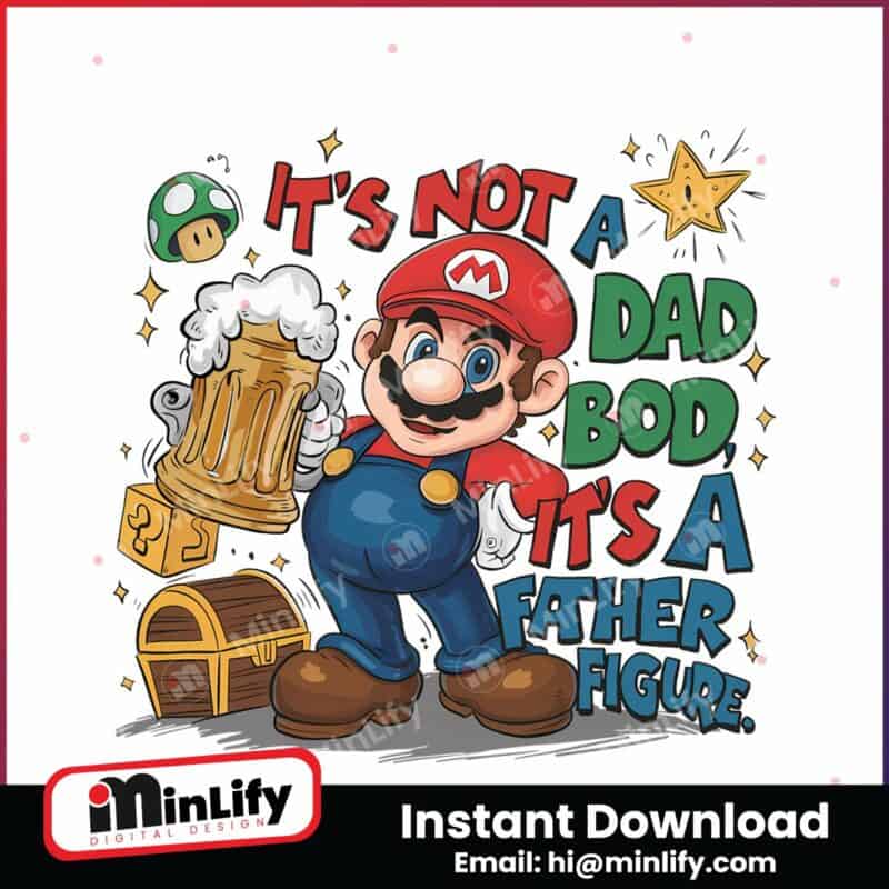 super-mario-its-not-a-dad-bod-its-a-father-figure-png