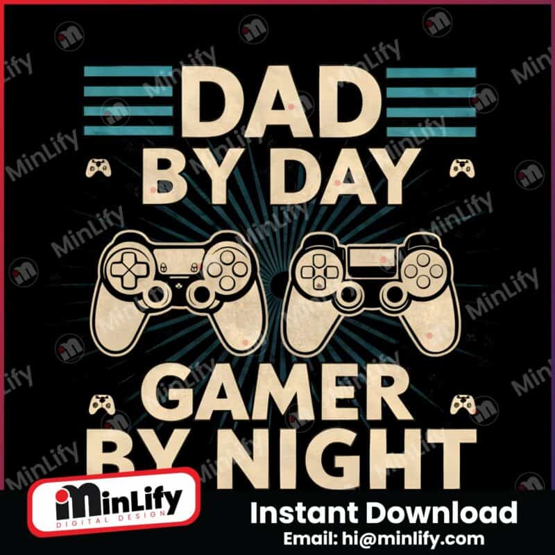 funny-game-dad-by-day-gamer-by-night-png