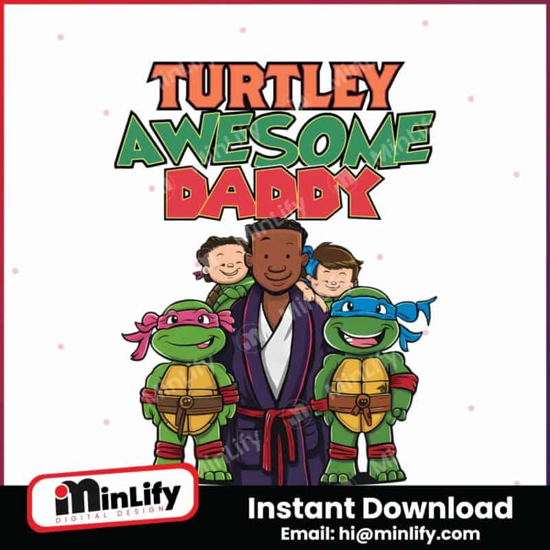 dad-life-turtley-awesome-daddy-png