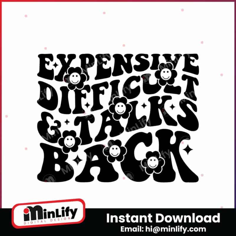 expensive-difficult-and-talks-back-funny-saying-svg