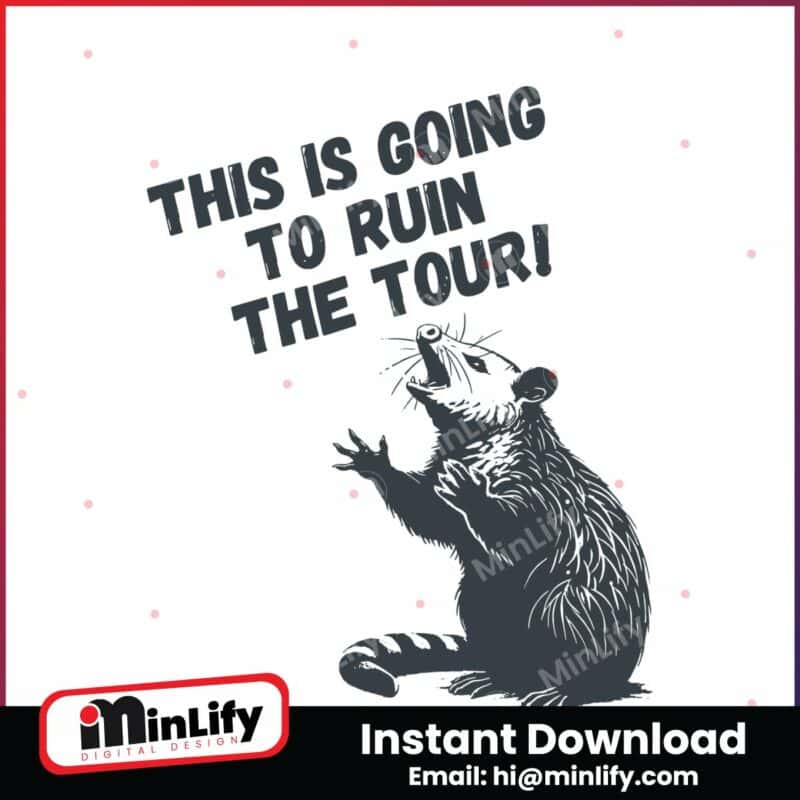 this-is-going-to-ruin-the-tour-possum-meme-svg