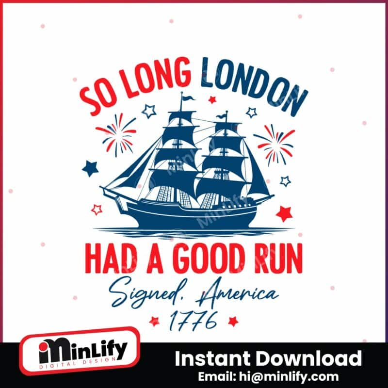 so-long-london-had-a-good-run-american-freedom-svg