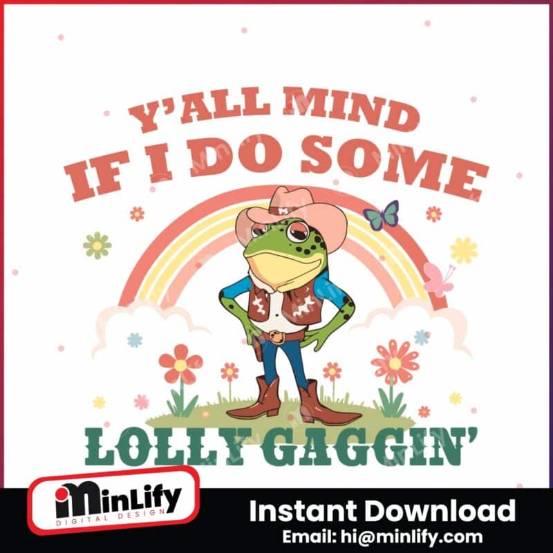 frog-meme-yall-mind-if-i-do-some-lollygagging-svg