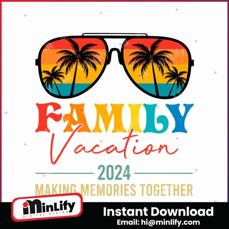 summer-family-vacation-2024-making-memories-together-svg