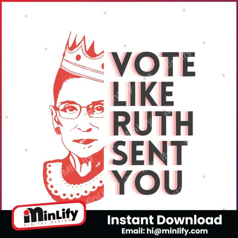 ruth-bader-ginsburg-vote-like-ruth-sent-you-svg