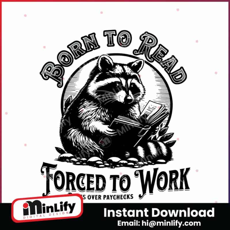 born-to-read-forced-to-work-raccoon-meme-svg