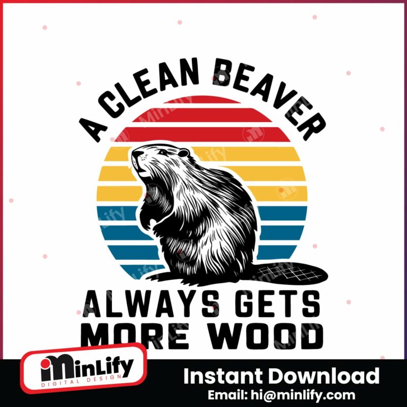 retro-a-clean-beaver-always-gets-more-wood-svg