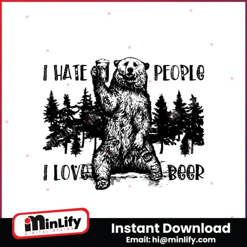 i-hate-people-i-love-beer-funny-bear-meme-svg