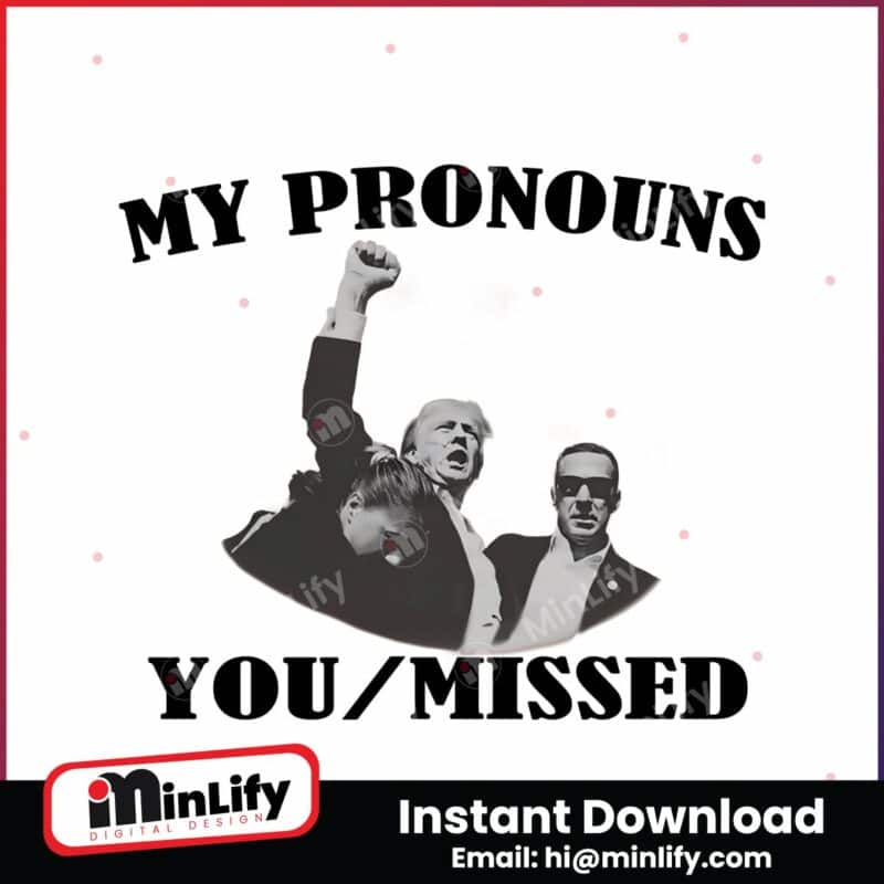 my-pronouns-you-missed-donald-trump-png