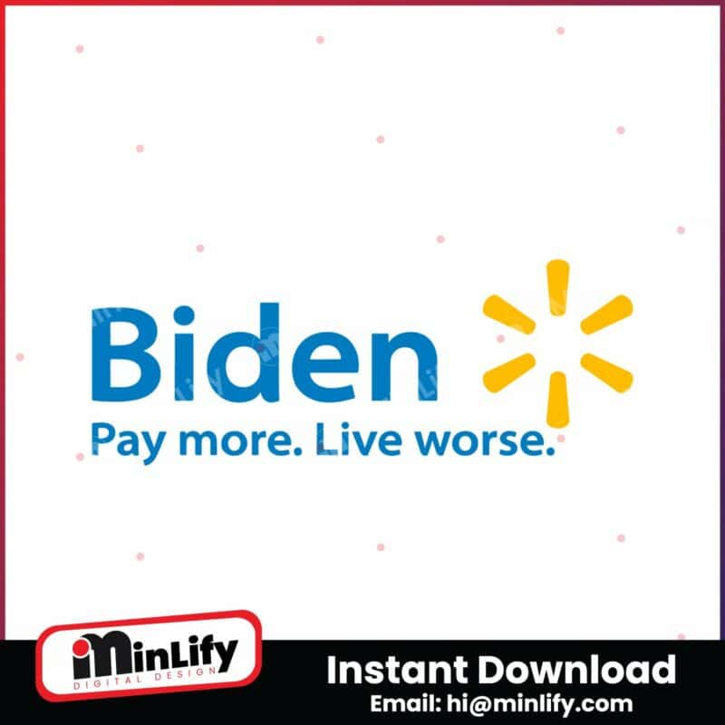 biden-pay-more-live-worse-anti-biden-svg