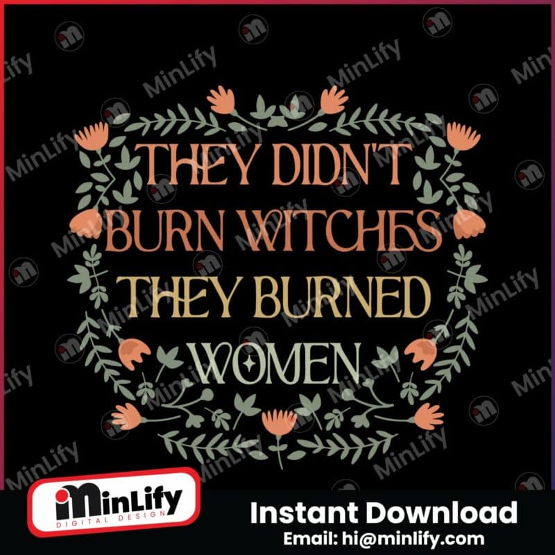 they-didnt-burn-witches-funny-feminist-witch-svg