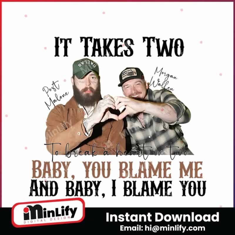 it-takes-two-baby-you-blame-me-png