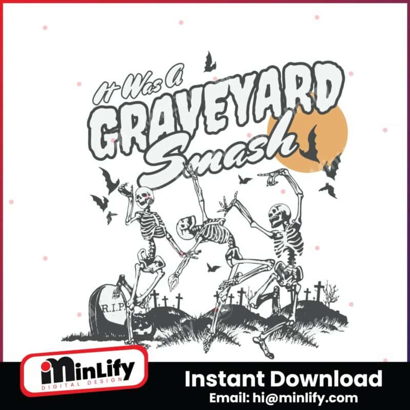 its-was-a-graveyard-smash-skeleton-halloween-svg