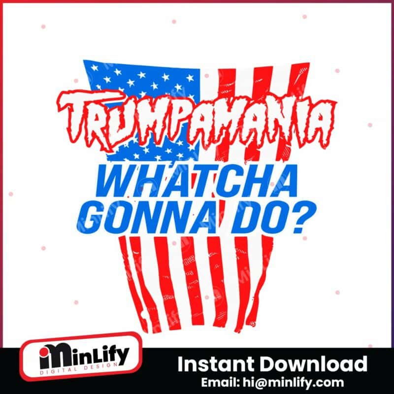 trumpamania-whatcha-gonna-do-usa-svg