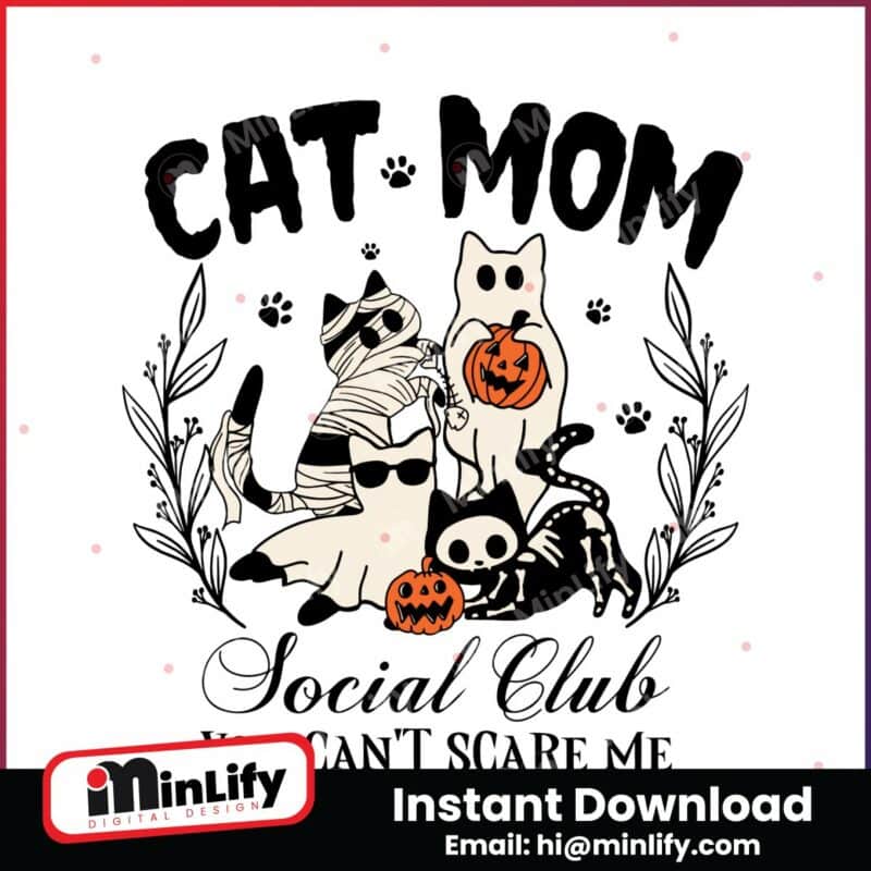 cat-mom-social-club-you-cant-scare-me-svg