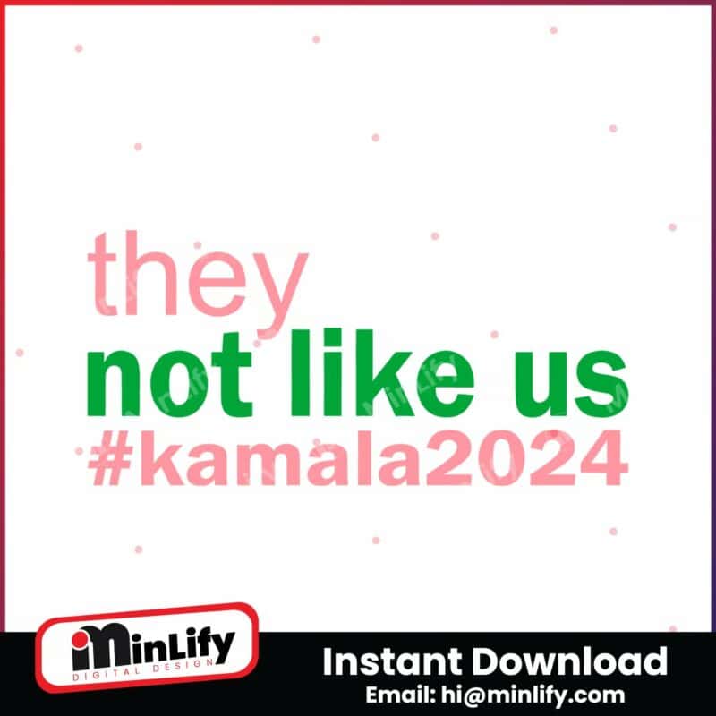 they-not-like-us-kamala-2024-svg