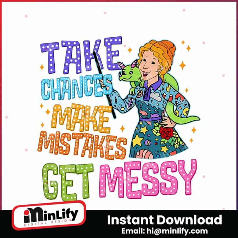 take-chances-make-mistakes-get-messy-png