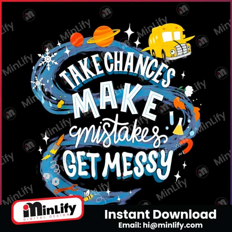 take-chances-make-mistakes-get-messy-magic-school-png