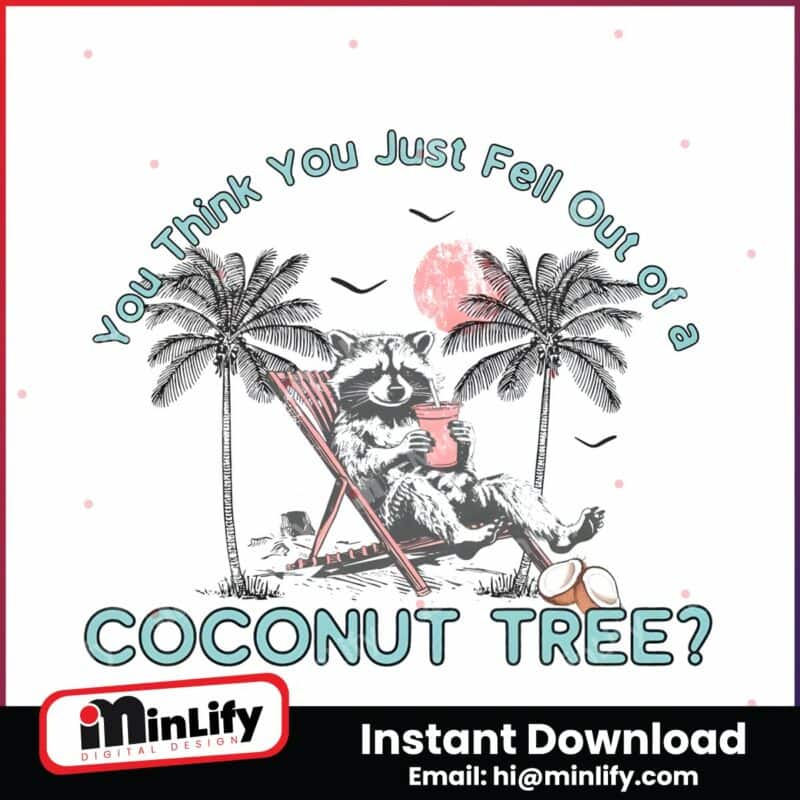 raccoon-you-think-you-just-fall-out-of-a-coconut-tree-png