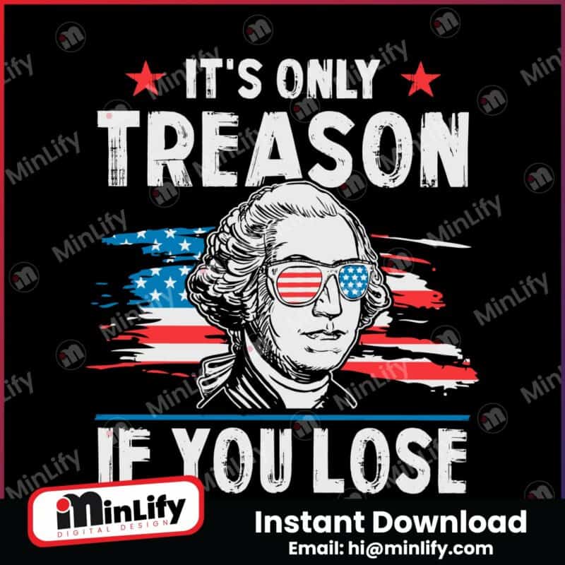 its-only-treason-if-you-lose-funny-george-washington-svg