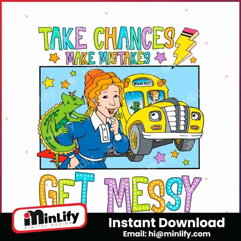 take-chances-make-mistakes-get-messy-ms-frizzle-png