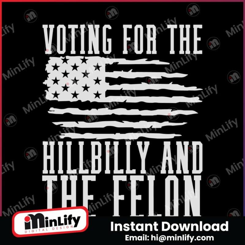 voting-for-the-hillbilly-and-felon-2024-svg