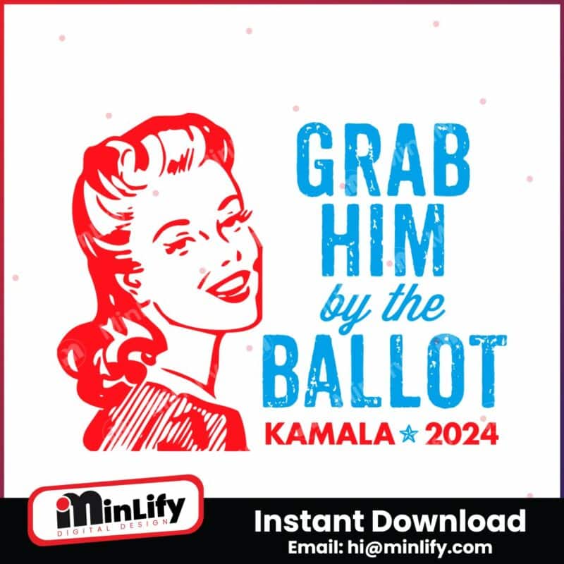 grab-him-by-the-ballot-kamala-2024-svg