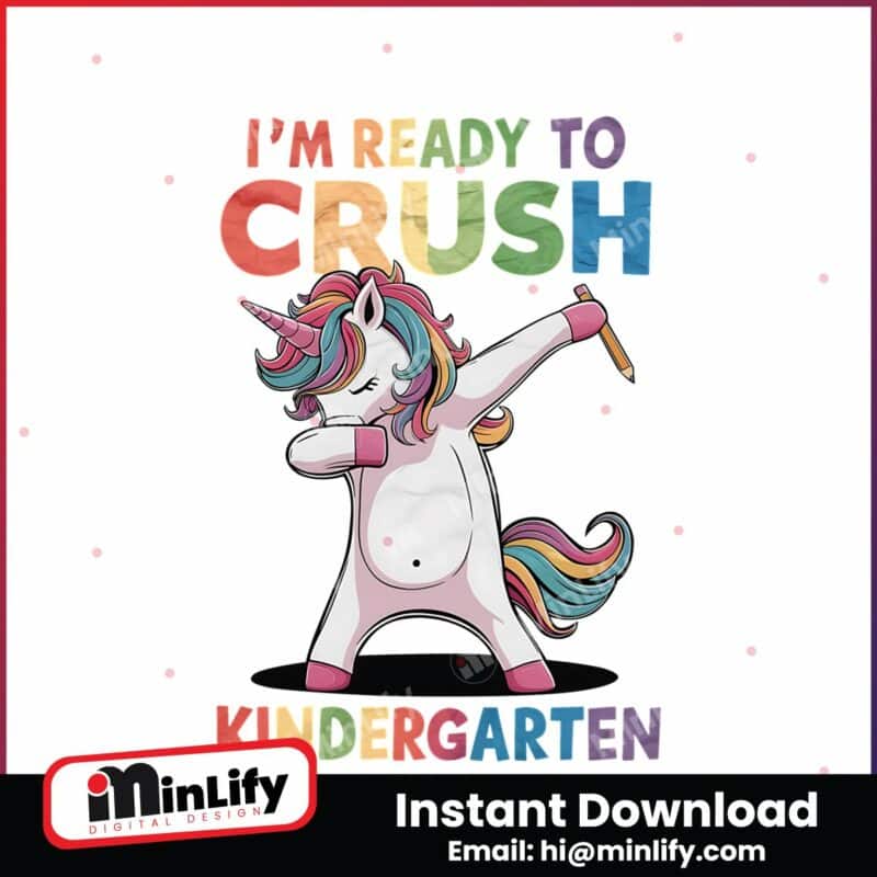 im-ready-to-crush-kindergarten-unicorn-png