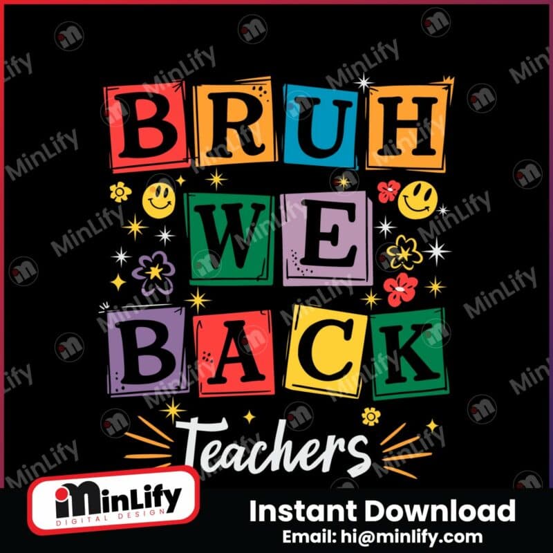 bruh-we-back-teachers-first-svg