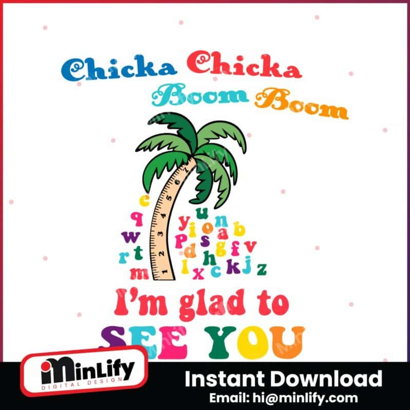 chicka-chicka-boom-boom-im-glad-to-see-you-svg