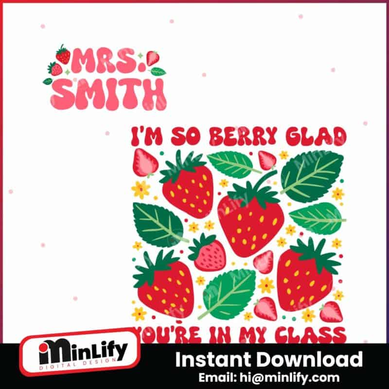 personalized-im-so-berry-glad-youre-in-my-class-svg