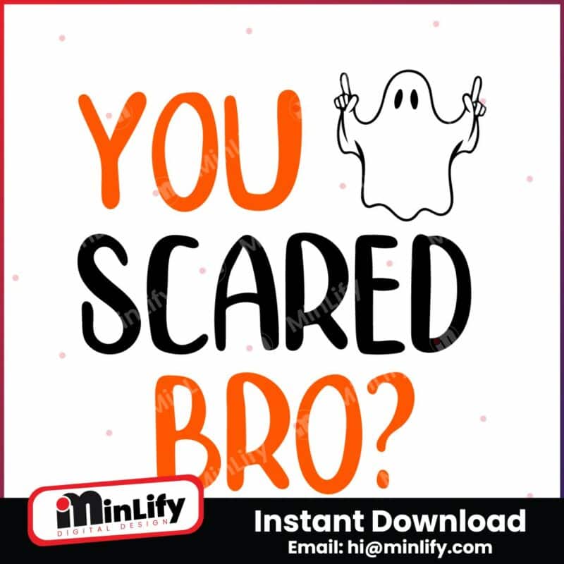 you-scared-bro-halloween-ghost-svg