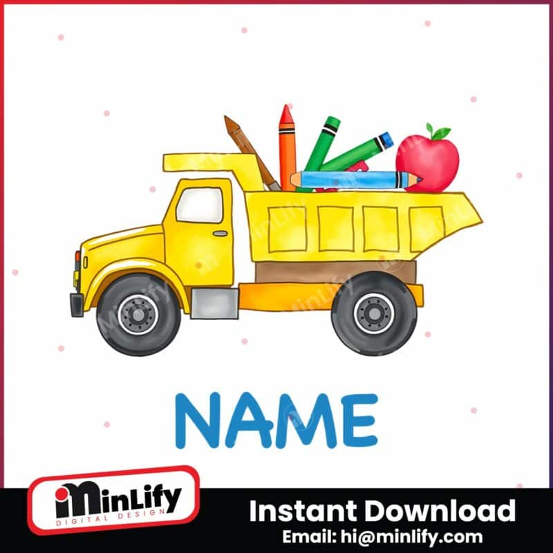 personalized-dump-truck-name-back-to-school-png