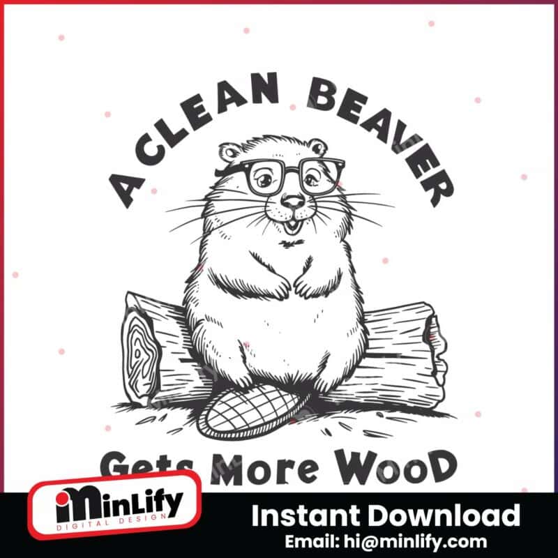 a-clean-beaver-always-gets-more-wood-svg