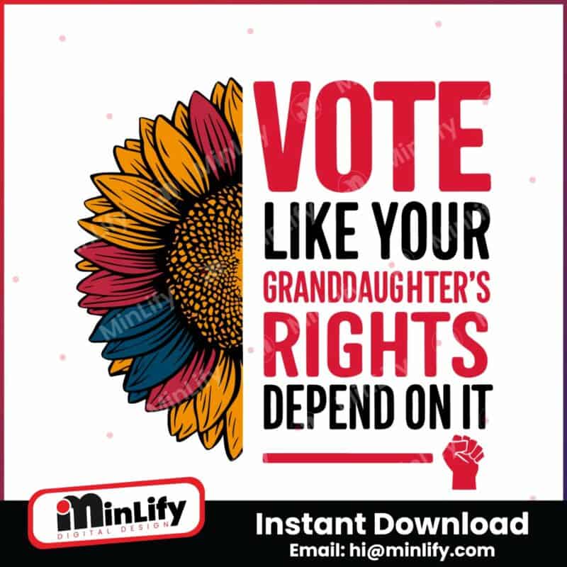 vote-like-your-granddaughters-rights-depend-on-it-svg