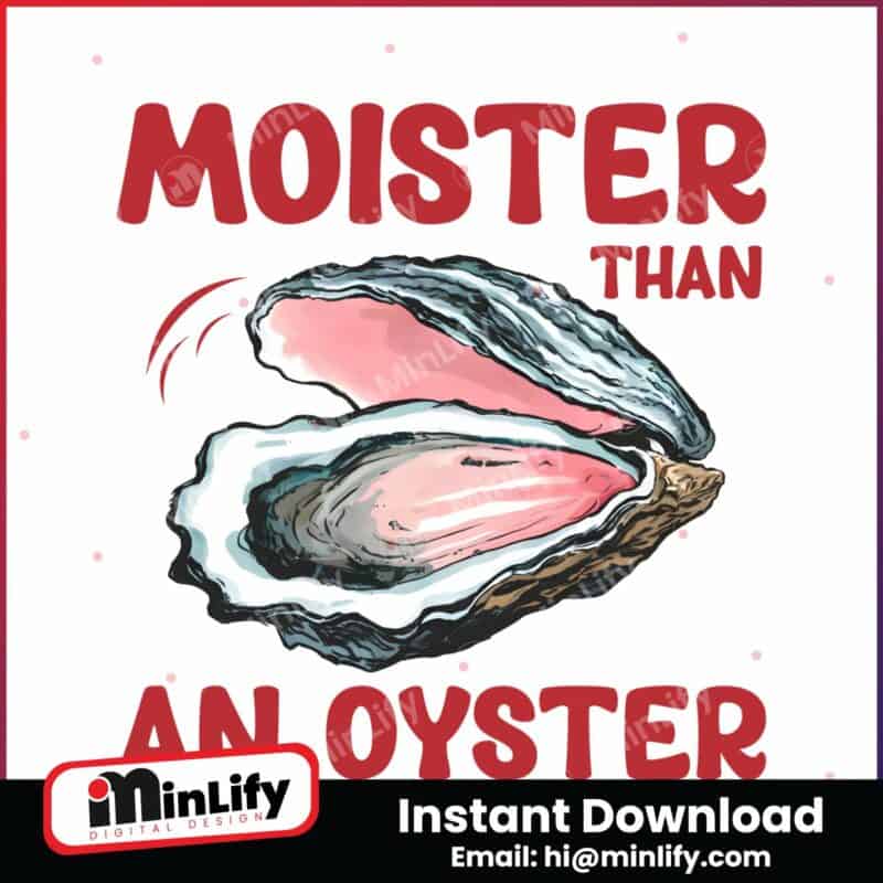 moister-than-an-oyster-funny-saying-png