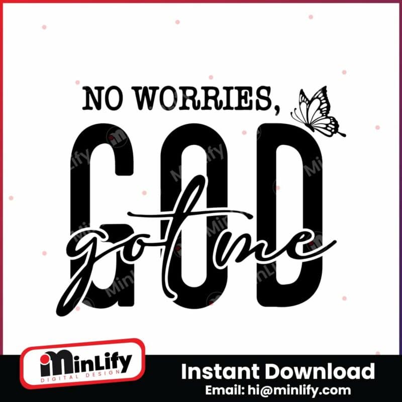 no-worries-god-got-me-svg-faith-png-instant-download