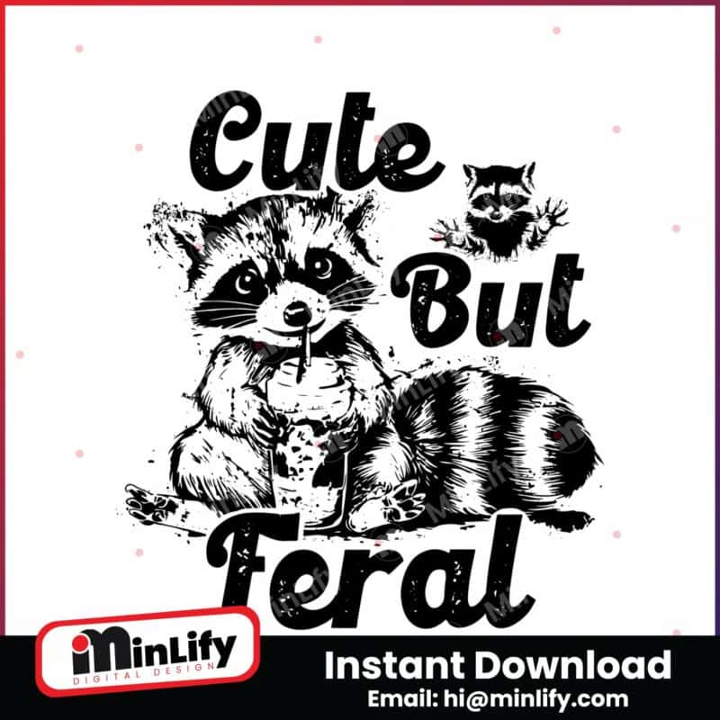 cute-but-feral-svg-funny-raccoon-png-instant-download