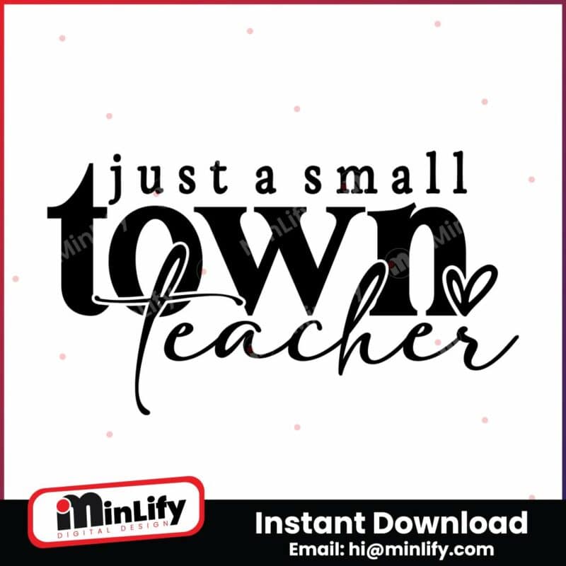 just-a-small-town-teacher-svg-png-instant-download