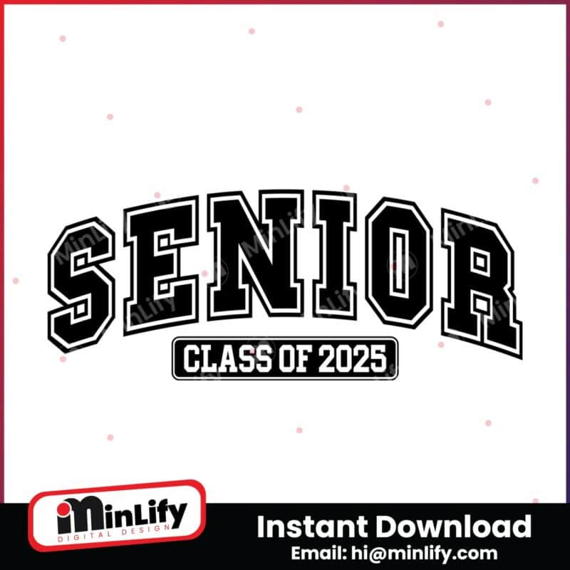 senior-2025-svg-png-class-of-2025-svg-instant-download