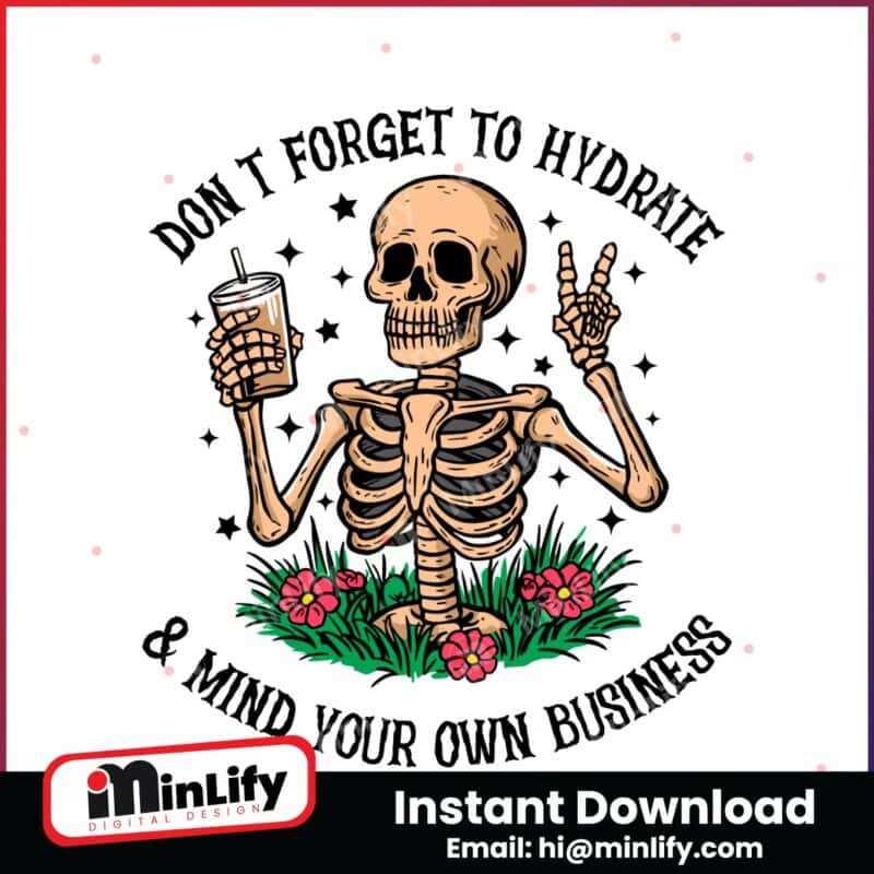 dont-forget-to-hydrate-and-mind-your-own-business-svg