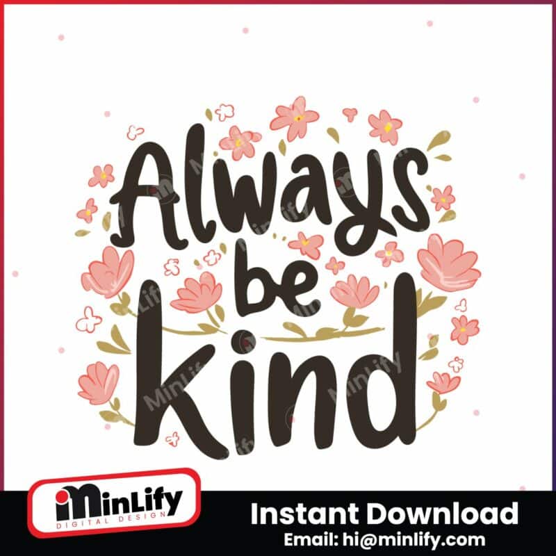 always-be-kind-kindness-svg