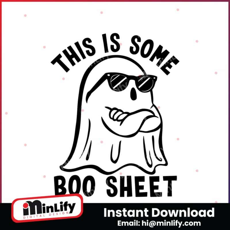 this-is-some-boo-sheet-cute-cool-ghost-halloween-svg