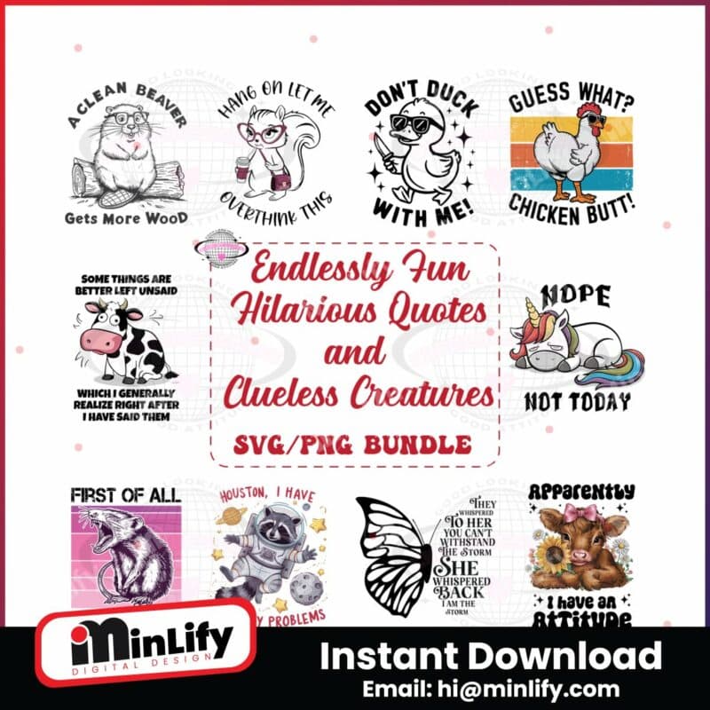 endlessly-fun-hilarious-quotes-and-clueless-creatures-svg-png-bundle