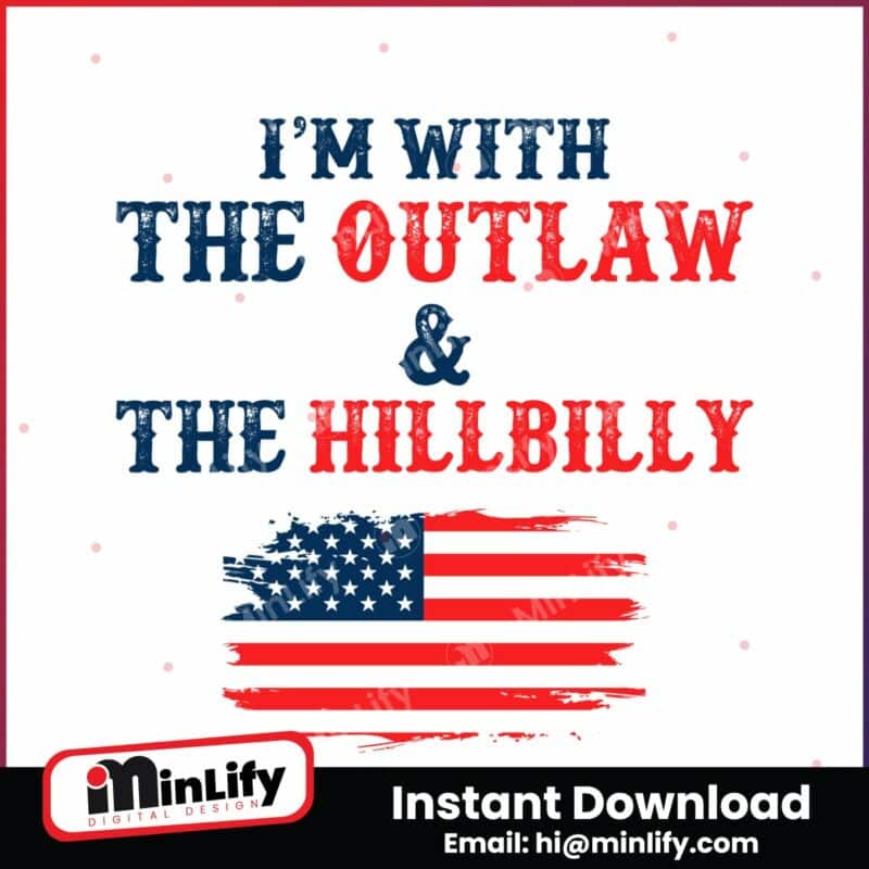 im-with-the-outlaw-and-the-hillbilly-svg