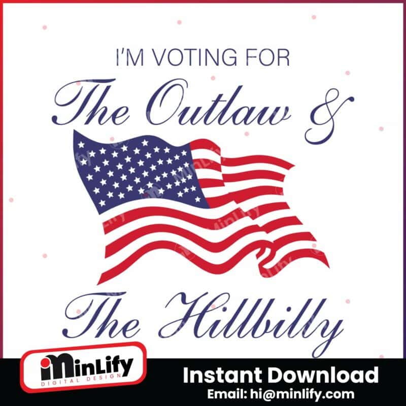 im-voting-for-the-outlaw-and-the-hillbilly-svg