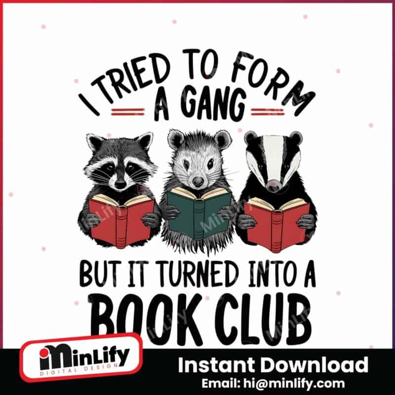 i-tried-to-form-a-gang-but-it-turned-into-a-book-club-png