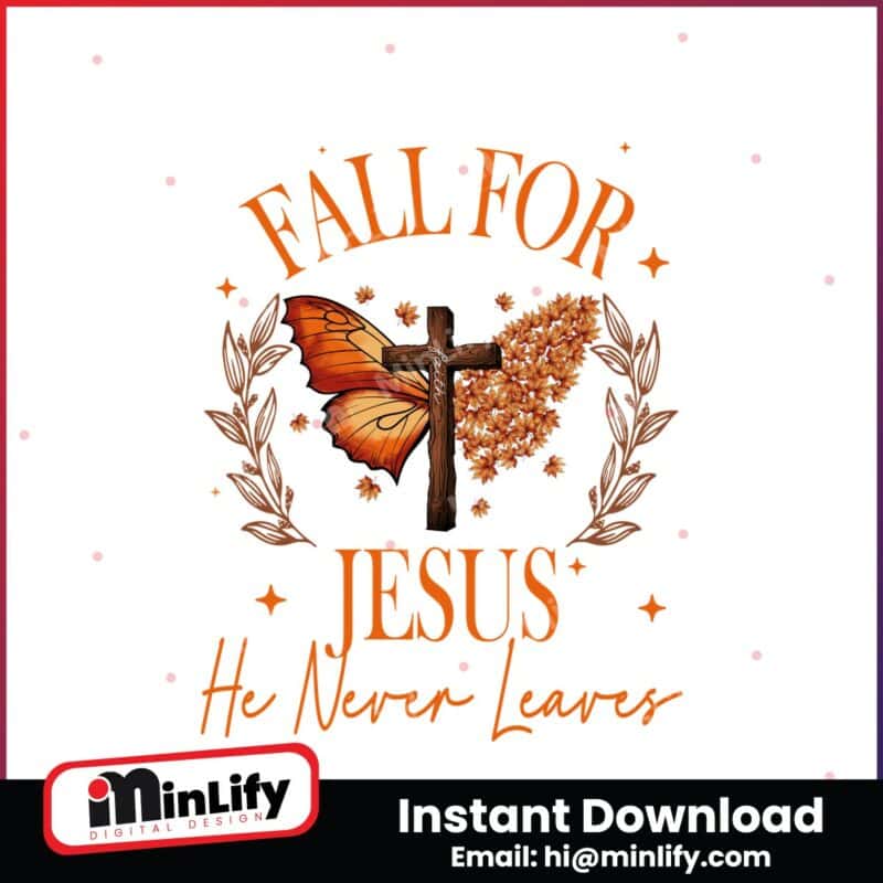 fall-for-jesus-he-never-leaves-png