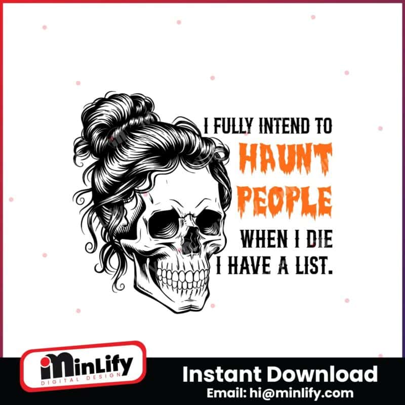 i-fully-intend-to-haunt-people-when-i-die-svg